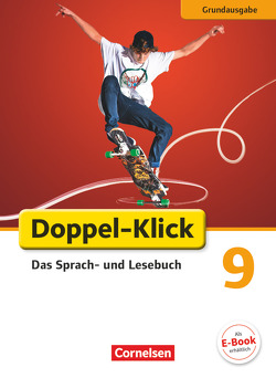 Doppel-Klick – Das Sprach- und Lesebuch – Grundausgabe – 9. Schuljahr von Bentin,  Werner, Frauen,  Christiane, Korthauer,  Claudia, Plieninger,  Martin, Theuer,  Stephan