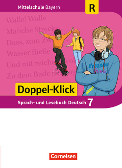 Doppel-Klick – Das Sprach- und Lesebuch – Mittelschule Bayern – 7. Jahrgangsstufe von Bonora,  Susanne, Fischer,  Michael, Kaiser,  Lisa, Koch,  Kevin, Leipold,  Sylvelin, Maier-Hundhammer,  Petra, Meyer,  Stephanie, Möller,  Bernhard, Paszulewicz,  Mattheus, Potyra,  Heike, Scharfe,  Astrid, Schlumpp,  Josua, Welker,  Birgit