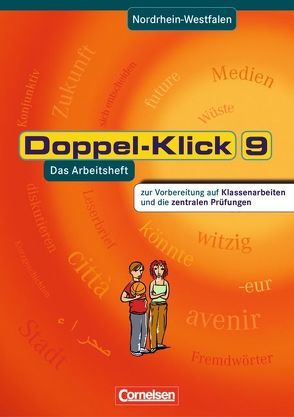 Doppel-Klick – Das Sprach- und Lesebuch – Nordrhein-Westfalen – 9. Schuljahr von Becker,  Heliane, Breitkopf,  Kathleen, Deters,  Ulrich, Diekneite,  Jörg, Greisbach,  Michaela, Hergesell,  Dirk, Jacobs,  August-Bernhard, Krull,  Renate, Roose,  Werner