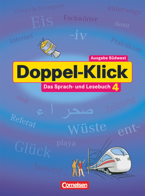 Doppel-Klick – Das Sprach- und Lesebuch – Südwest – Band 4: 8. Schuljahr von Andris,  Benildis, Bahner,  Ellen, Bentin,  Werner, Glück,  Nadine, Gold,  Bettina, Jacobs,  August-Bernhard, Knirsch,  Christa, Krull,  Renate, Lang,  Ina, Plieninger,  Martin, Stellberger,  Claudia