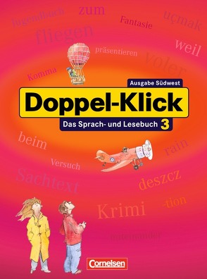 Doppel-Klick – Südwest / Band 3: 7. Schuljahr – Schülerbuch von Andris,  Benildis, Bartsch,  Susann, Becker,  Susanne, Bentin,  Werner, Giede,  Julia, Glück,  Nadine, Knirsch,  Christa, Krull,  Renate, Plieninger,  Martin, Stellberger,  Claudia