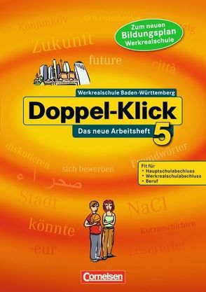 Doppel-Klick – Südwest / Band 5: 9. Schuljahr – Das neue Arbeitsheft von Bauer,  Rebekka, Bentin,  Werner, Böger,  Iris, Breitkopf,  Kathleen, Doll,  Annegret, Frieling,  Axel, Lang,  Kathrin, Olsen,  Ralph