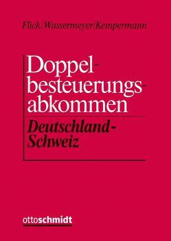 Doppelbesteuerungsabkommen Deutschland /Schweiz, Kommentar von Baßler,  Johannes, Baumhoff,  Huberturs, Buciek,  Klaus, Erhard,  Gerd, Flick,  Hans, Gersch,  Eva-Maria, Häck,  Nils, Kempermann,  Michael, Kolb,  Andreas, Kubaile,  Heiko, Land,  Rolf, Lieber,  Bettina, Meretzki,  Ayk, Strohner,  Rolf, Wassermeyer,  Franz, Wingert,  Karl-Dieter