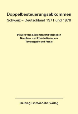 Doppelbesteuerungsabkommen Schweiz – Deutschland 1971 und 1978 EL 57 von Duss,  Pascal, Kolb,  Andreas, Löcher,  Kurt, Meier,  Walter, von Siebenthal,  Rudolf