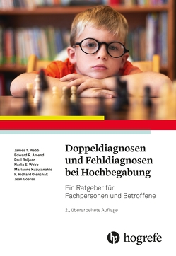 Doppeldiagnosen und Fehldiagnosen bei Hochbegabung von Amend,  Erward R., Beljean,  Paul, Hornung,  Cathrine;Pfaller,  Angelika, Jean,  Goerss, Kuzujanakis,  Marianne, Olenchak,  Richard, Tucson,  AZ, Webb,  James T., Webb,  Nadia E.