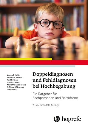 Doppeldiagnosen und Fehldiagnosen bei Hochbegabung von Amend,  Erward R., Beljean,  Paul, Hornung,  Cathrine;Pfaller,  Angelika, Jean,  Goerss, Kuzujanakis,  Marianne, Olenchak,  Richard, Tucson,  AZ, Webb,  James T., Webb,  Nadia E.