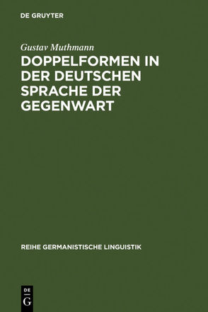 Doppelformen in der deutschen Sprache der Gegenwart von Muthmann,  Gustav