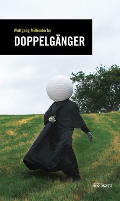 DOPPELGÄNGER von Millendorfer,  Wolfgang