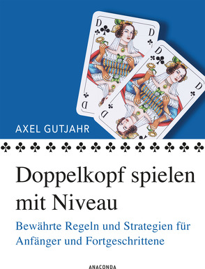 Doppelkopf spielen mit Niveau von Gutjahr,  Axel