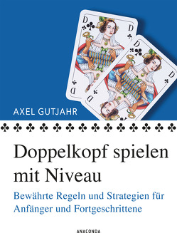 Doppelkopf spielen mit Niveau von Gutjahr,  Axel