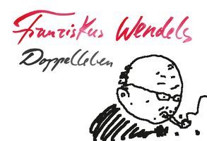 Doppelleben von Wendels,  Franziskus