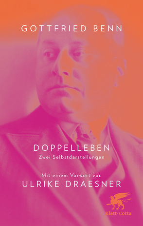 Doppelleben von Benn,  Gottfried, Draesner,  Ulrike