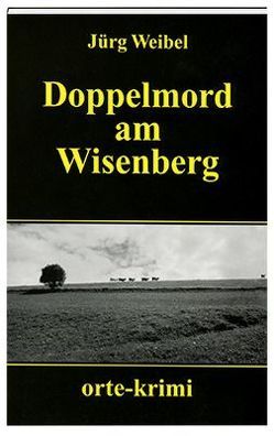 Doppelmord am Wisenberg von Weibel,  Jürg