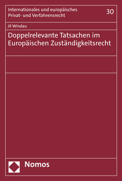 Doppelrelevante Tatsachen im Europäischen Zuständigkeitsrecht von Windau,  Jil