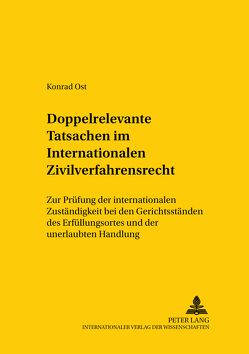 Doppelrelevante Tatsachen im Internationalen Zivilverfahrensrecht von Ost,  Konrad