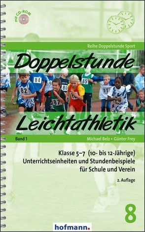 Doppelstunde Leichtathletik Band 1 von Belz,  Michael, Frey,  Günter, Koenig,  Stefan