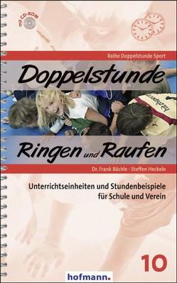 Doppelstunde Ringen und Raufen von Bächle,  Frank, Heckele,  Steffen