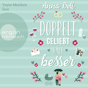 Doppelt geliebt hält besser von Bell,  Anna, Kinkel,  Silvia, Meisheit,  Yesim