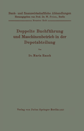 Doppelte Buchführung und Maschinenbetrieb in der Depotabteilung von Prion,  W., Rasch,  Maria