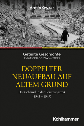 Doppelter Neuaufbau auf altem Grund von Owzar,  Armin, Schwartz,  Michael, Wentker,  Hermann