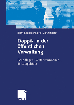 Doppik in der öffentlichen Verwaltung von Raupach,  Björn, Stangenberg,  Katrin