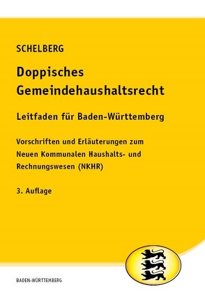 Doppisches Gemeindehaushaltsrecht – Leitfaden für Baden-Württemberg von Schelberg,  Martin