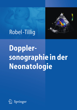 Dopplersonographie in der Neonatologie von Robel-Tillig,  Eva