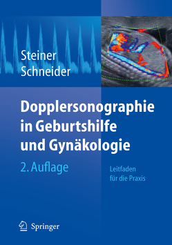 Dopplersonographie in Geburtshilfe und Gynäkologie von Schneider,  Karl Theo Maria, Steiner,  Horst