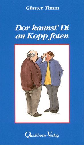 Dor kannst Di an`n Kopp foten von Timm,  Günter