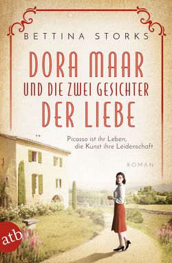 Dora Maar und die zwei Gesichter der Liebe von Storks,  Bettina