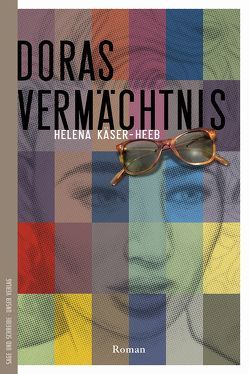 Doras Vermächtnis von Käser-Heeb,  Helena