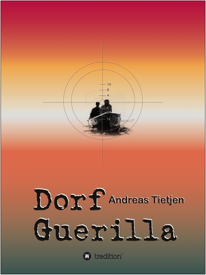 Dorf Guerilla von Tietjen,  Andreas