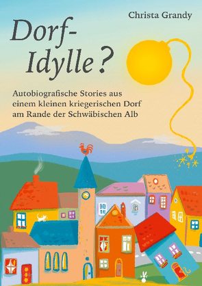 Dorf-Idylle? von Grandy,  Christa