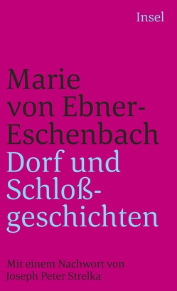 Dorf- und Schloßgeschichten von Ebner-Eschenbach,  Marie von, Strelka,  Joseph Peter