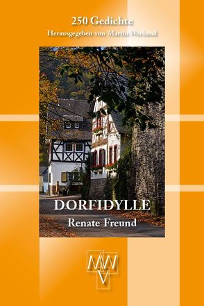 Dorfidylle von Freund,  Renate, Werhand,  Martin