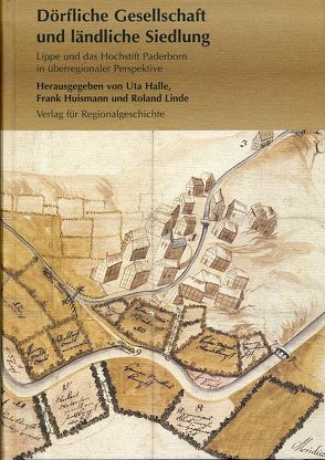 Dörfliche Gesellschaft und ländliche Siedlung von Halle,  Uta, Huismann,  Frank, Linde,  Roland