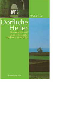 Dörfliche Heiler von Döring,  Alois, Hanf,  Walter, Langensiepen,  Fritz Dörfliche Heiler von Döring,  Alois, Hanf,  Walter, Langensiepen,  Fritz