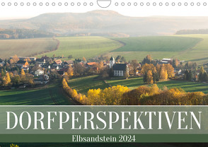 Dorfperspektiven – Elbsandstein (Wandkalender 2024 DIN A4 quer), CALVENDO Monatskalender von Walther,  Kevin