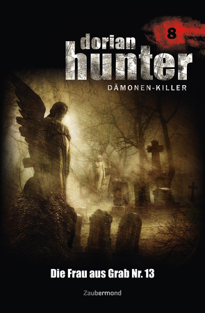 Dorian Hunter Buch 08 – Die Frau aus Grab Nr. 13 von Davenport,  Neal, Vlcek,  Ernst