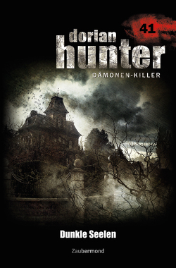 Dorian Hunter Buch 41 – Dunkle Seelen von Kay,  Martin