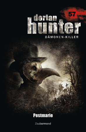 Dorian Hunter Buch 57 – Pestmarie von Marks,  Geoffrey, Vlcek,  Ernst, Voehl,  Uwe