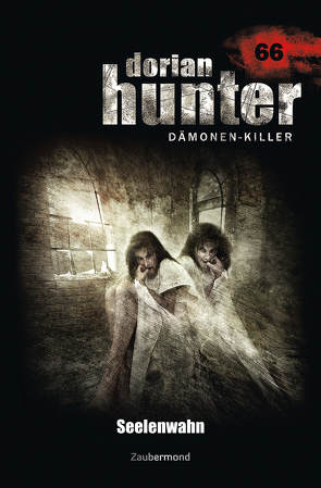 Dorian Hunter Buch 66 – Seelenwahn von Dee,  Logan, Thurner,  Michael M.