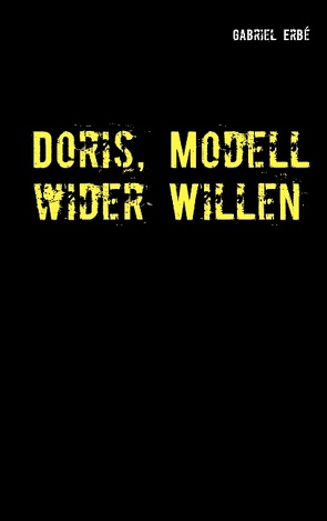 Doris, Modell wider Willen von Erbé,  Gabriel