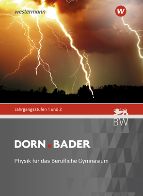 Dorn Bader Physik – Ausgabe 2021 für Berufliche Gymnasien von Barth,  Maximilian, Brockmann-Behnsen,  Dirk, Dürr,  Manfried, Friege,  Gunnar, Haake,  Frauke, Hilbert,  Dominik, Hof,  Michael, Kraus,  Elisabeth, Mueller,  Rainer, Penselin,  Matthias, Predel,  Matthias, Rabe,  Boris, Rode,  Henning, Runge,  Bernd-Uwe, Salm,  Martin, Schlatow,  Christian, Schmidt,  Benjamin, Tschirschky,  Kristine