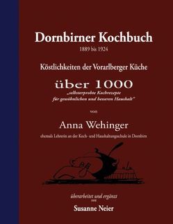 Dornbirner Kochbuch von Neier,  Susanne, Wehinger,  Anna M