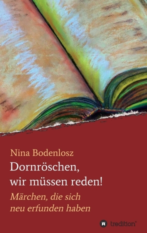 Dornröschen, wir müssen reden! von Bodenlosz,  Nina