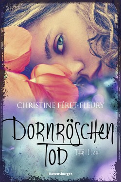 Dornröschentod von Féret-Fleury,  Christine, Rothfuss,  Ilse