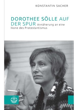 Dorothee Sölle auf der Spur von Sacher,  Konstantin