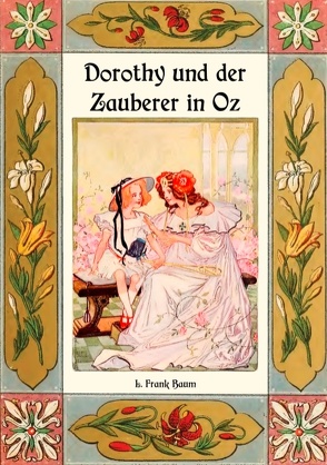 Dorothy und der Zauberer in Oz – Die Oz-Bücher Band 4 von Baum,  L. Frank, Weber,  Maria