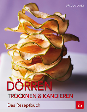 Dörren, Trocknen & Kandieren von Lang,  Ursula